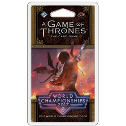 A Game of Thrones LCG ( second edition ): 2017 World Championship Deck