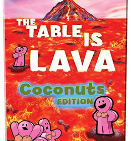 The Table is Lava: Coconuts